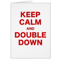 Keep Calm and Double Down Greeting Cards
