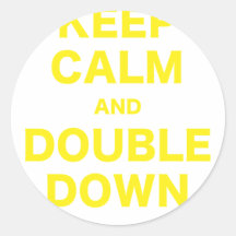 Keep Calm and Double Down Stickers