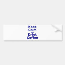 Keep Calm and Drink Coffee Bumper Sticker