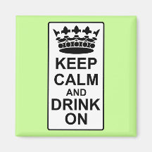 Keep Calm and Drink On - British Government Parody Refrigerator Magnets