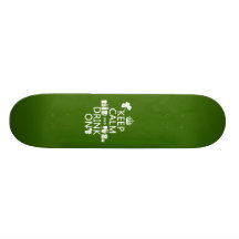 Keep Calm and Drink On (irish st patricks) Skateboard Deck