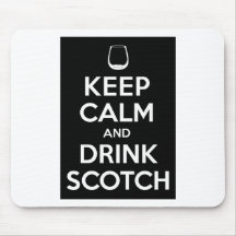 Keep Calm and Drink Scotch Mouse Pad