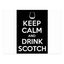 Keep Calm and Drink Scotch Post Cards