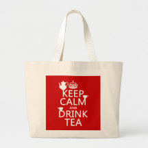 Keep Calm and Drink Tea - All Colours Tote Bags