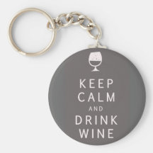 Keep Calm and Drink Wine Key Chains