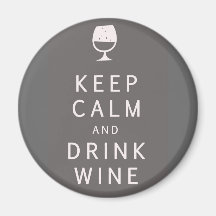 Keep Calm and Drink Wine Magnet