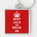Keep Calm and DRIVE ON Keychain