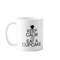 Keep Calm and Eat a Cupcake Coffee Mugs
