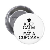 Keep Calm and Eat a Cupcake Pinback Buttons