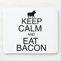 Keep Calm and Eat Bacon