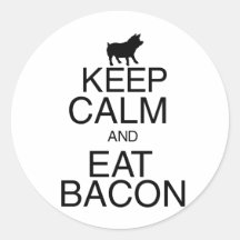 Keep Calm and Eat Bacon Round Stickers