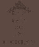 KEEP CALM AND EAT CHOCOLATE T-SHIRT