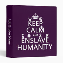 Keep Calm and Enslave Humanity (robots) Binder