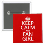 Keep Calm and Fan Girl (in all colours) Buttons