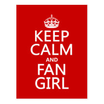 Keep Calm and Fan Girl (in all colours) Postcard