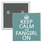 Keep Calm and Fangirl On (in all colours) Pins