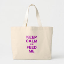 Keep Calm and Feed Me Tote Bag
