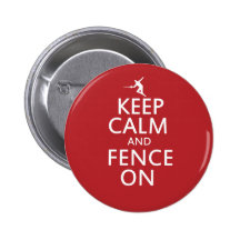 Keep Calm and Fence On Pinback Button