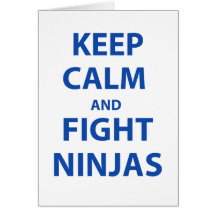 Keep Calm and Fight Ninjas Card