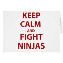 Keep Calm and Fight Ninjas Card