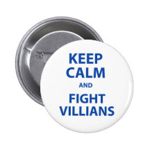 Keep Calm and Fight Villians Buttons