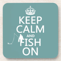 Keep Calm and Fish On (all colours) Drink Coaster