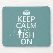 Keep Calm and Fish On (all colours) Mousepad