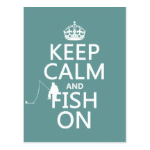 Keep Calm and Fish On (all colours) Postcard