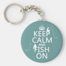 Keep Calm and Fish On - customizable colours Keychain