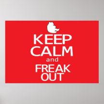 Keep Calm and Freak Out! Poster