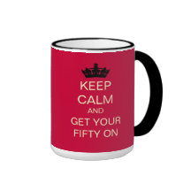 KEEP CALM And Get Your Fifty On Mug (Red)