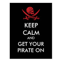 Keep Calm And Get Your Pirate On Postcard