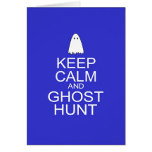 Keep Calm and Ghost Hunt (Parody) Cards
