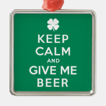 Keep Calm and Give Me Beer Christmas Tree Ornament