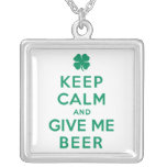 Keep Calm and Give Me Beer Necklace