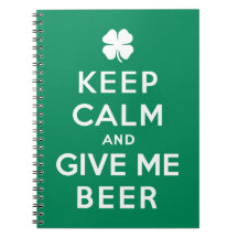Keep Calm and Give Me Beer Notebooks