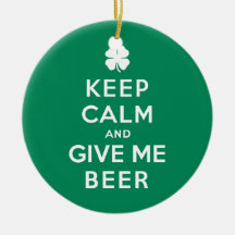 Keep Calm and Give Me Beer Ornament