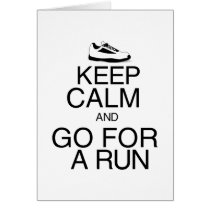 Keep Calm and Go For A Run