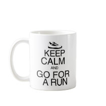 Keep Calm and Go For A Run Coffee Mugs