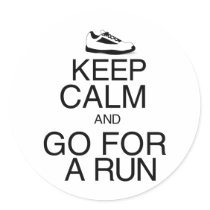 Keep Calm and Go For A Run