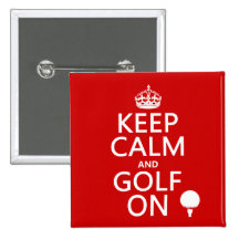 Keep Calm and Golf On - available in all colours Pinback Button