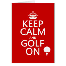Keep Calm and Golf On - available in all colours Cards