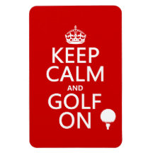 Keep Calm and Golf On - available in all colours Magnet