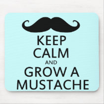 Keep Calm and Grow a Moustache