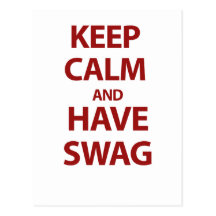 Keep Calm and Have Swag Postcards