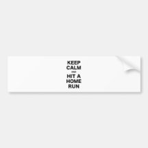 Keep Calm and Hit a Home Run Bumper Stickers