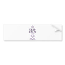 Keep Calm and Hug Mom Bumper Sticker