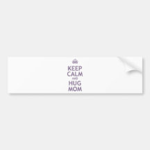 Keep Calm and Hug Mom Bumper Sticker