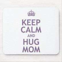 Keep Calm and Hug Mom Mousepad