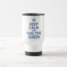 Keep Calm and Hug the Queen Mug